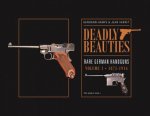 Deadly BeautiesRare German Handguns Vol 1 18711914