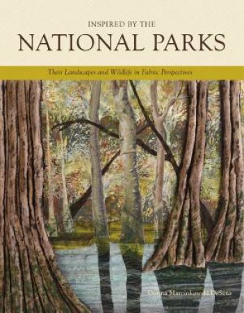 Inspired by the National Parks by DESOTO DONNA MARCINKOWSKI