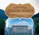 Vintage Trailer Voyeur A Peek Inside The Unique Custom Trailer Culture