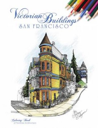 Victorian Buildings of San Francisco: A Coloring Book by SHIRLEY SALZMAN