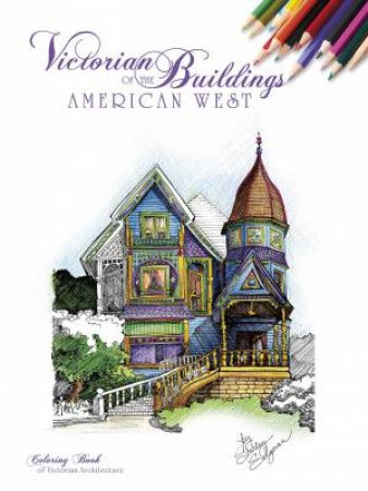 Victorian Buildings of the American West: A Coloring Book by SHIRLEY SALZMAN