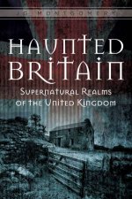 Haunted Britain Supernatural Realms Of The United Kingdom