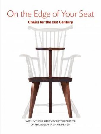 On the Edge of Your Seat: Chairs for the 21st Century
