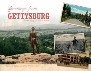 Greetings from Gettysburg by DAVID R. CRAIG