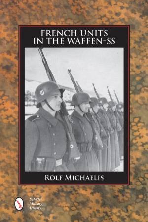 French Units in the Waffen-SS by ROLF MICHAELIS