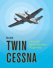 Twin Cessna The Cessna 300 And 400 Series Of Light Twins