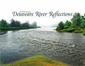 Delaware River Reflections by WILL DANIEL