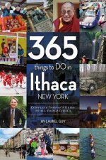 365 Things to Do in Ithaca New York Complete Insiders Guide to All Things Ithaca