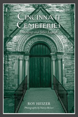 Cincinnati Cemeteries: Hauntings And Other Legends