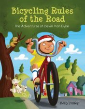 Bicycling Rules Of The Road The Adventures Of Devin Van Dyke