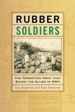 Rubber Soldiers The Forgotten Army That Saved The Allies In WWII