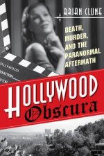 Hollywood Obscura Death Murder And The Paranormal Aftermath