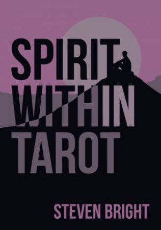Spirit Within Tarot by Steven Bright