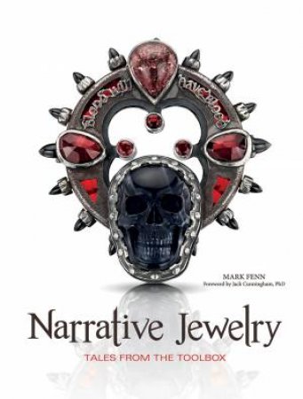 Narrative Jewelry: Tales From The Toolbox by Mark Fenn