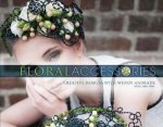 Floral Accessories Creative Designs With Wendy Andrade