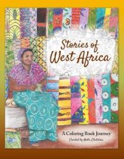 Stories Of West Africa A Coloring Book Journey