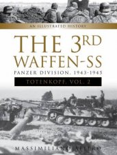 3rd WaffenSS Panzer Division Totenkopf 19431945 An Illustrated History Vol 2