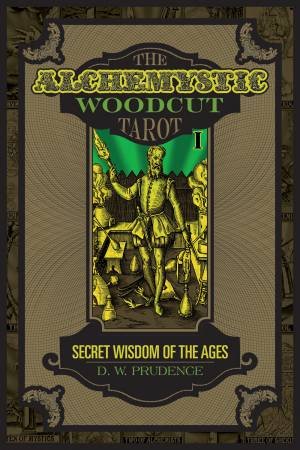 The AlcheMystic Woodcut Tarot by D. W. Prudence