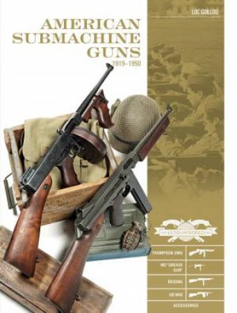 American Submachine Guns 1919-1950: Thompson SMG, M3 \