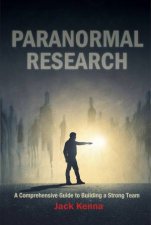 Paranormal Research A Comprehensive Guide To Building A Strong Team