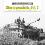 Sturmgeschutz Germanys WWII Assault Gun StuG Vol2 The Late War Versions