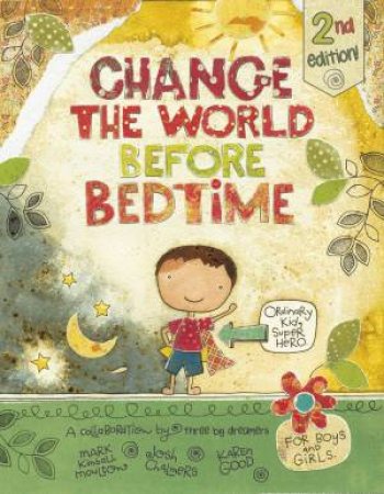 Change The World Before Bedtime by Josh Chalmers & Mark Kimball Moulton & Karen Hillard Good