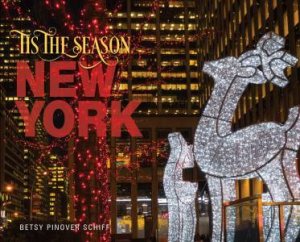 Tis The Season New York by Betsy Pinover Schiff