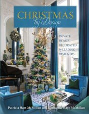 Christmas By Design Private Homes Decorated By Leading Designers