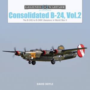 The B24G To B24M Liberators In World War II by David Doyle