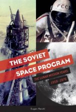 Soviet Space Program The Lunar Mission Years 19591976