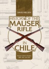 History Of The Mauser Rifle In Chile