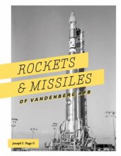 Rockets And Missiles Of Vandenberg AFB 19572017