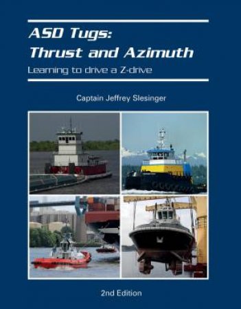 ASD Tugs: Thrust And Azimuth: Learning To Drive A Zdrive by Jeff Slesinger