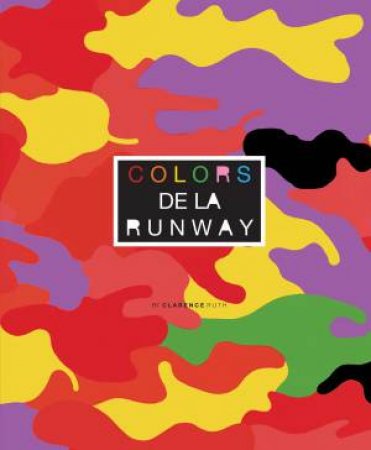 Colors De La Runway (Bi-lingual French-English) by Clarence Ruth
