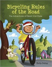 Bicycling Rules Of The Road The Adventures Of Devin Van Dyke