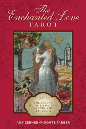 The Enchanted Love Tarot Deck by Monte Farber & Amy Zerner