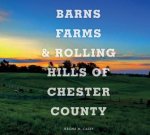 Barns Farms and Rolling Hills of Chester County