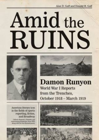 Amid The Ruins: Damon Runyon by Alan D Gaff & Donald H Gaff