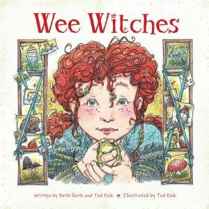 Wee Witches by Beth Roth & Ted Enik