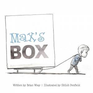 Max's Box: Letting Go Of Negative Feelings by Brian Wray