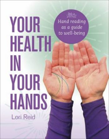 Your Health In Your Hands by Lori Reid