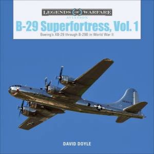 Boeing's XB-29 Through B-29B In World War II by David Doyle