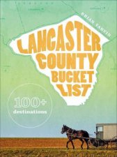 Lancaster County Bucket List 100 Destinations
