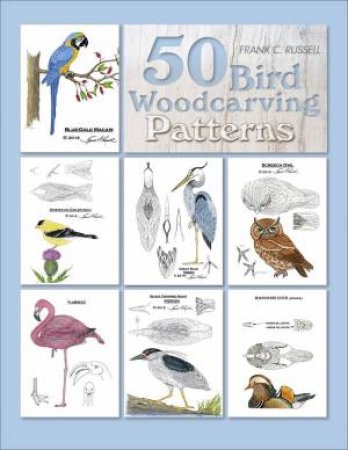 50 Bird Woodcarving Patterns by Frank C. Russell