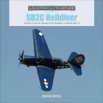 SB2C Helldiver Curtisss CarrierBased Dive Bomber In World War II