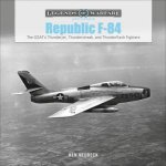 Republic F84 The USAFs Thunderjet Thunderstreak And Thunderflash Fighters