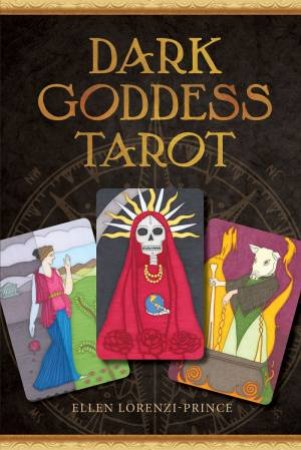 Dark Goddess Tarot by Ellen Lorenzi-Prince