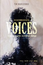 Disembodied Voices True Accounts Of Hidden Beings