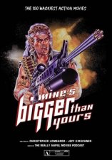 Mines Bigger Than Yours The 100 Wackiest Action Movies