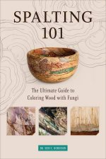 The Ultimate HowTo Guide To Coloring Wood With Fungi